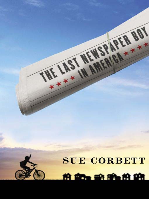 Title details for The Last Newspaper Boy in America by Sue Corbett - Available